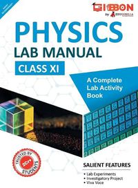 Cover image for Physics Lab Manual Class XI According to the latest CBSE syllabus and other State Boards following the CBSE curriculum