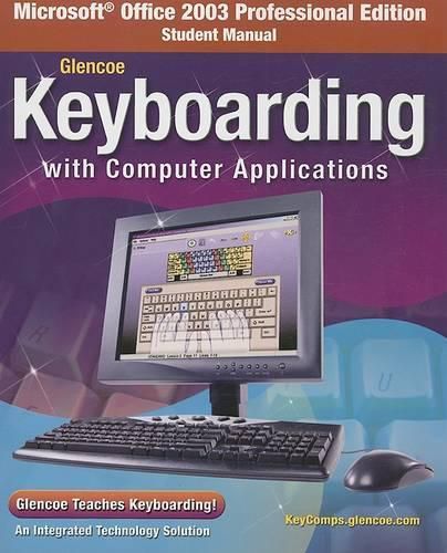 Cover image for Glencoe Keyboarding with Computer Applications, Microsoft Office 2003, Student Manual