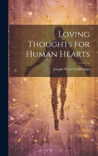 Cover image for Loving Thoughts for Human Hearts