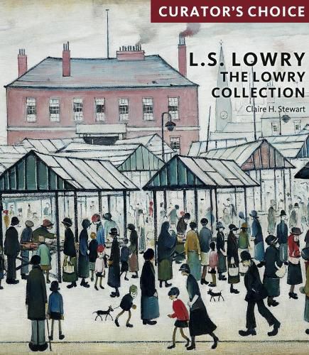 Cover image for L.S. Lowry, The Lowry Collection: Curator's Choice
