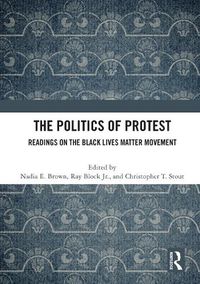 Cover image for The Politics of Protest: Readings on the Black Lives Matter Movement