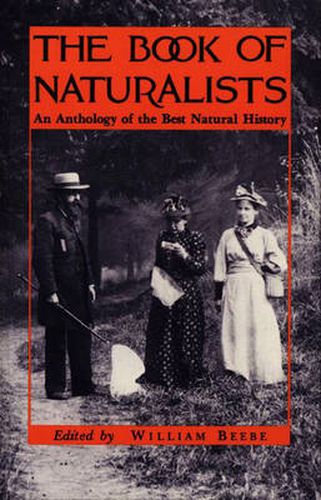 Cover image for The Book of Naturalists: An Anthology of the Best Natural History