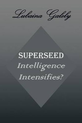 Cover image for Superseed Intelligence Intensifies?: Intelligence Intensifies?
