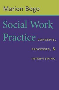 Cover image for Social Work Practice: Concepts, Processes, and Interviewing