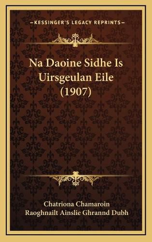 Cover image for Na Daoine Sidhe Is Uirsgeulan Eile (1907)