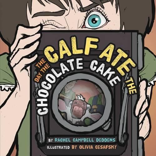 Cover image for The Day the Calf Ate the Chocolate Cake