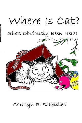 Cover image for WHERE IS CAT? She's Obviously Been Here!