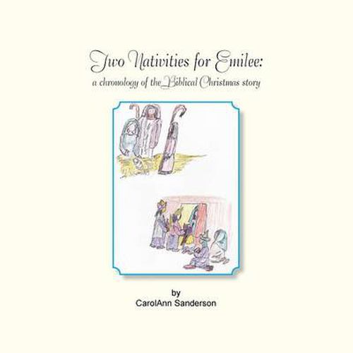 Cover image for Two Nativities for Emilee: A Chronology of the Biblical Christmas Story