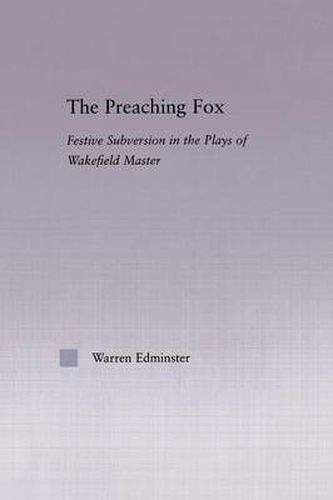 Cover image for The Preaching Fox: Elements of Festive Subversion in the Plays of the Wakefield Master