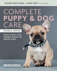 Cover image for Complete Puppy & Dog Care: What every dog owner needs to know