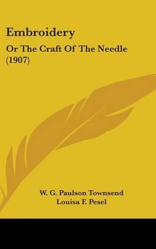 Cover image for Embroidery: Or the Craft of the Needle (1907)