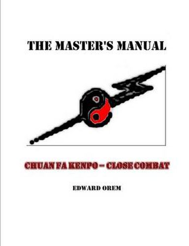 Cover image for The Masters Manual -- Chuan Fa Kenpo Close Combat