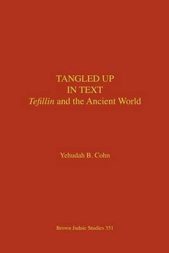 Cover image for Tangled Up in Text: Tefillin and the Ancient World