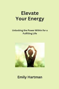 Cover image for Elevate Your Energy