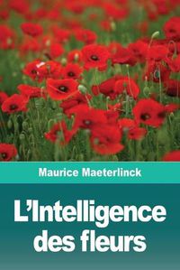 Cover image for L'Intelligence des fleurs