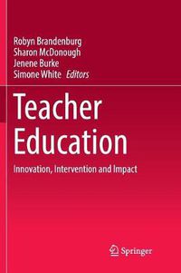 Cover image for Teacher Education: Innovation, Intervention and Impact