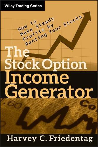 Cover image for The Stock Option Income Generator: How to Make Steady Profits by Renting Your Stocks