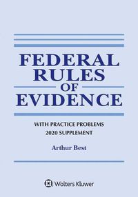 Cover image for Federal Rules of Evidence with Practice Problems: 2020 Supplement