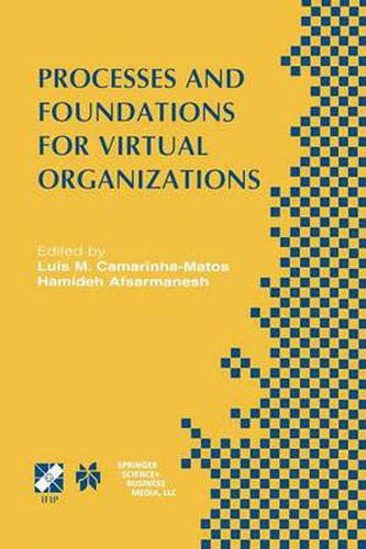 Cover image for Processes and Foundations for Virtual Organizations: IFIP TC5 / WG5.5 Fourth Working Conference on Virtual Enterprises (PRO-VE'03) October 29-31, 2003, Lugano, Switzerland