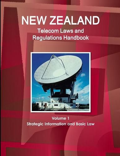 Cover image for New Zealand Telecom Laws and Regulations Handbook Volume 1 Strategic Information and Basic Law