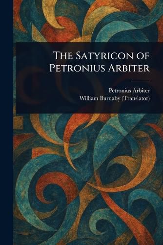 Cover image for The Satyricon of Petronius Arbiter