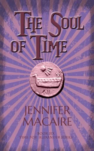 The Soul of Time: The Time for Alexander Series