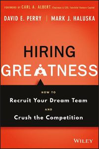 Cover image for Hiring Greatness: How to Recruit Your Dream Team and Crush the Competition