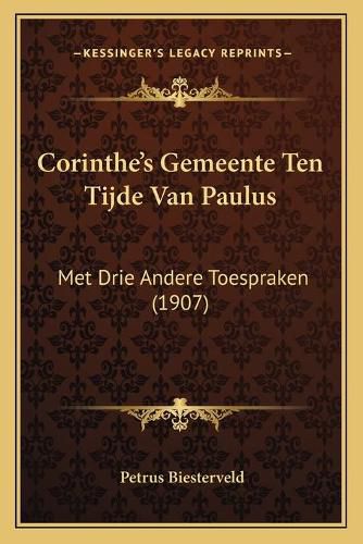 Cover image for Corinthe's Gemeente Ten Tijde Van Paulus: Met Drie Andere Toespraken (1907)