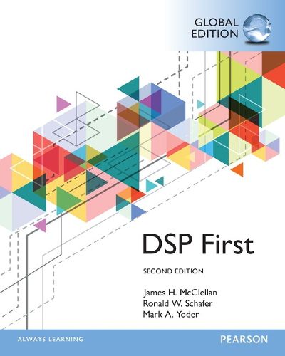 Cover image for Digital Signal Processing First, Global Edition