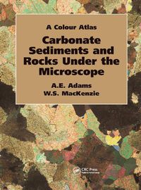 Cover image for Carbonate Sediments and Rocks Under the Microscope: A Colour Atlas