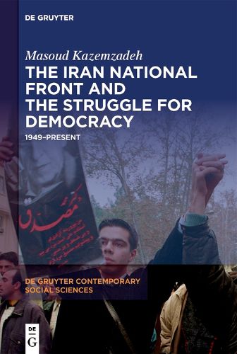 Cover image for The Iran National Front and the Struggle for Democracy: 1949-Present