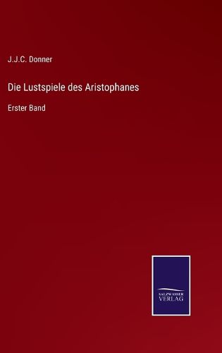 Cover image for Die Lustspiele des Aristophanes: Erster Band
