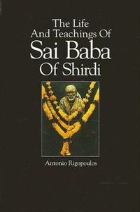 Cover image for The Life And Teachings Of Sai Baba Of Shirdi