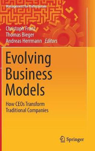 Evolving Business Models: How CEOs Transform Traditional Companies