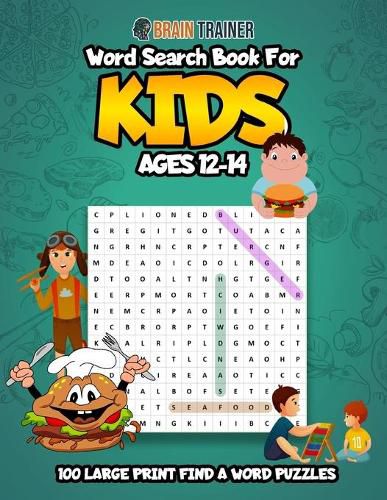 Cover image for Word Search for Kids Ages 12-14 - 100 Large Print Find a Word Puzzles