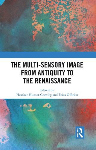 Cover image for The Multi-Sensory Image from Antiquity to the Renaissance