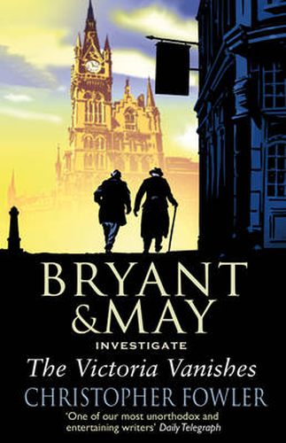 The Victoria Vanishes: (Bryant & May Book 6)