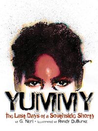 Cover image for Yummy: The Last Days Of A Southside Shorty