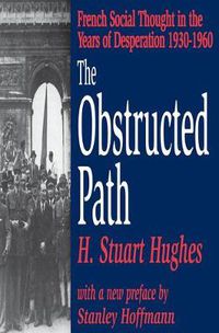 Cover image for The Obstructed Path: French Social Thought in the Years of Desperation 1930-1960