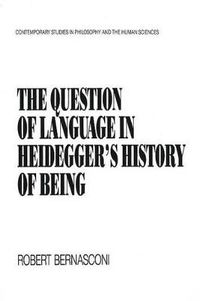 Cover image for The Question of Language in Heidegger's  History of Being