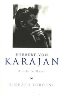 Cover image for Herbert Von Karajan: A Life in Music