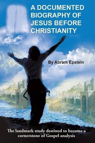 Cover image for A Documented Biography of Jesus Before Christianity