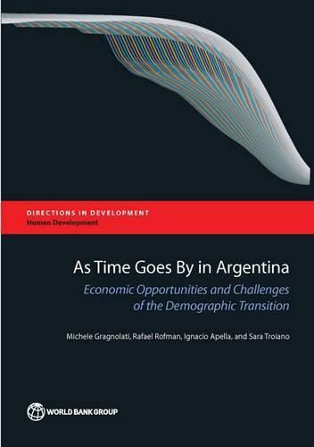 Cover image for As time goes by in Argentina: economic opportunities and challenges of the demographic transition