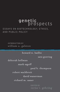 Cover image for Genetic Prospects: Essays on Biotechnology, Ethics, and Public Policy