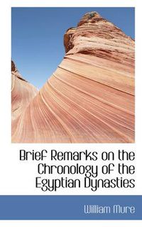 Cover image for Brief Remarks on the Chronology of the Egyptian Dynasties