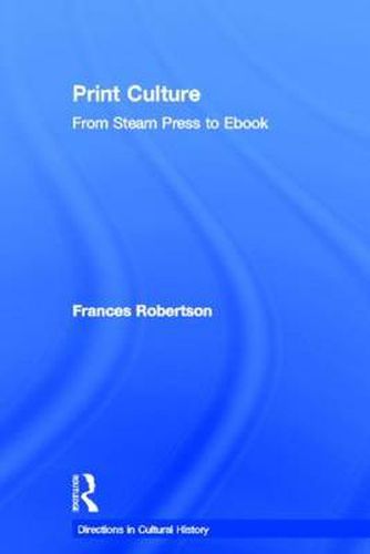 Cover image for Print Culture: From Steam Press to Ebook