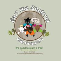 Cover image for Earl the Squirrel and Friends - It's good to plant a tree!