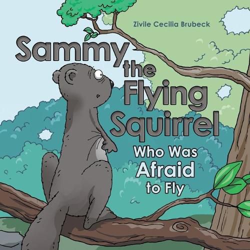 Sammy the Flying Squirrel: Who Was Afraid to Fly