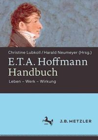 Cover image for E.T.A. Hoffmann-Handbuch: Leben - Werk - Wirkung