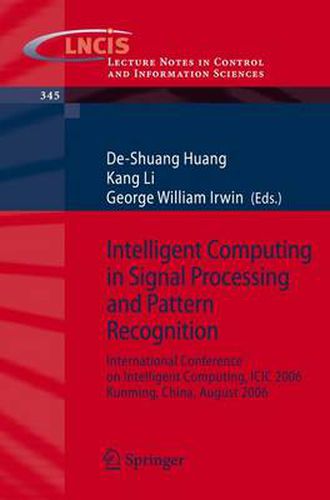 Cover image for Intelligent Computing in Signal Processing and Pattern Recognition: International Conference on Intelligent Computing, ICIC 2006, Kunming, China, August, 2006